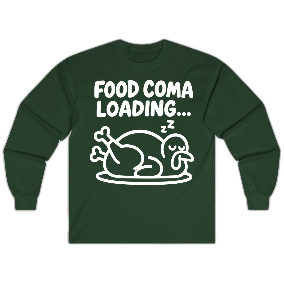 Food Coma Loading Turkey Graphic Long Sleeve in Forest Green