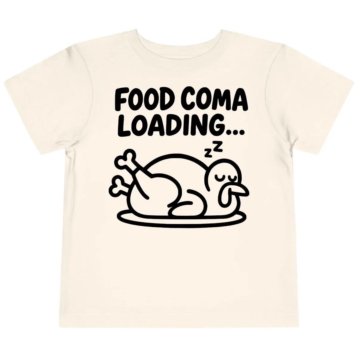 Food Coma Loading Turkey Graphic Toddler T-Shirt in Natural