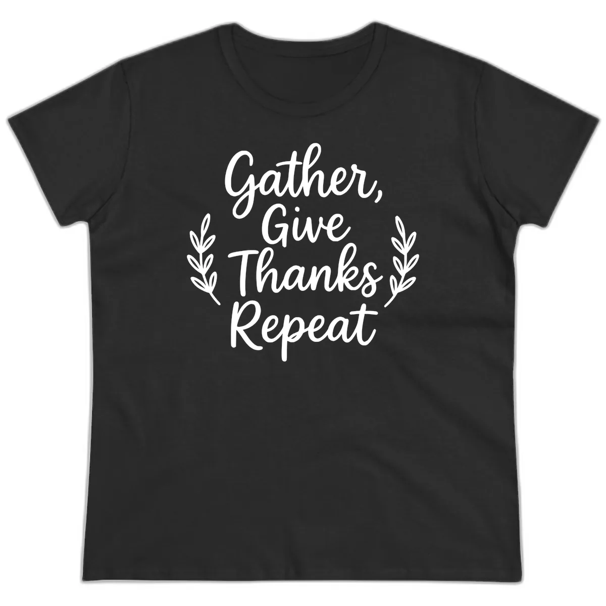 Gather Give Thanks Repeat Design Ladies Tee in Black