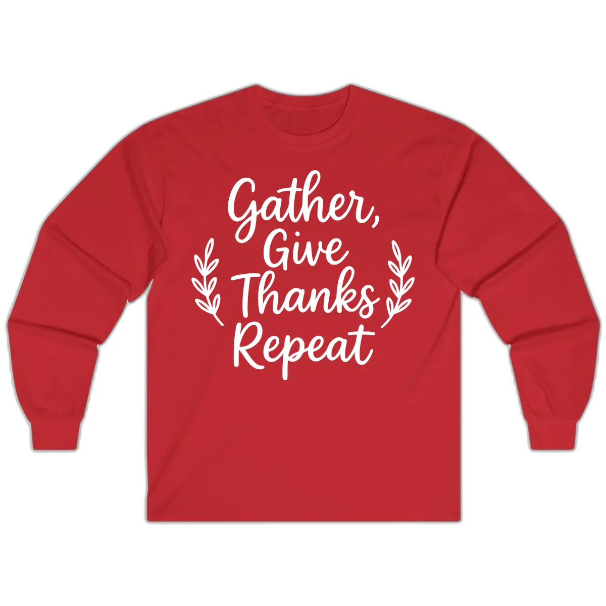 Gather Give Thanks Repeat Design Long Sleeve in Red