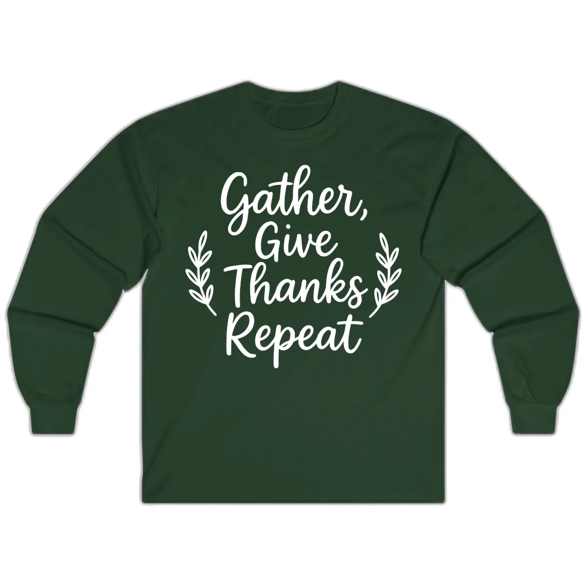 Gather Give Thanks Repeat Design Long Sleeve in Forest Green