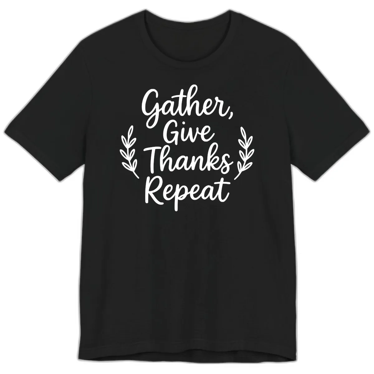 Gather Give Thanks Repeat Design Premium T-Shirt in Black