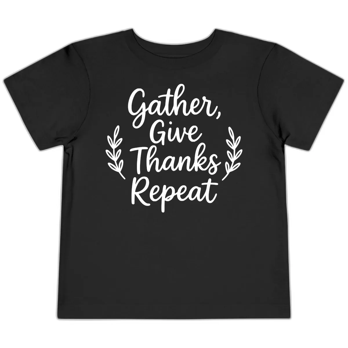 Gather Give Thanks Repeat Design Toddler T-Shirt in Black