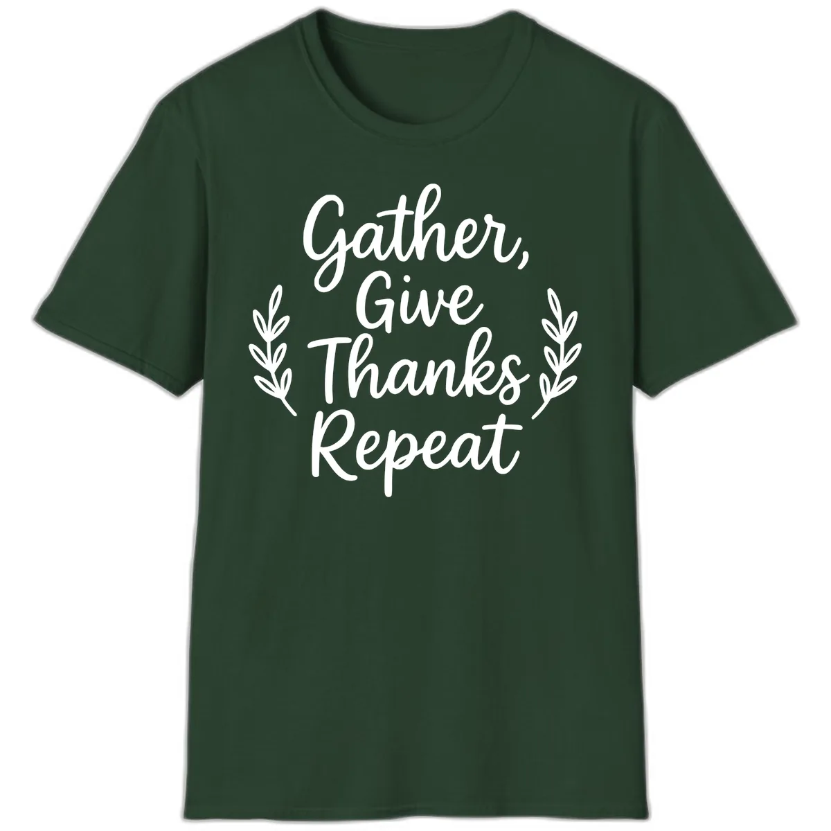 Gather Give Thanks Repeat Design T-Shirt in Forest Green