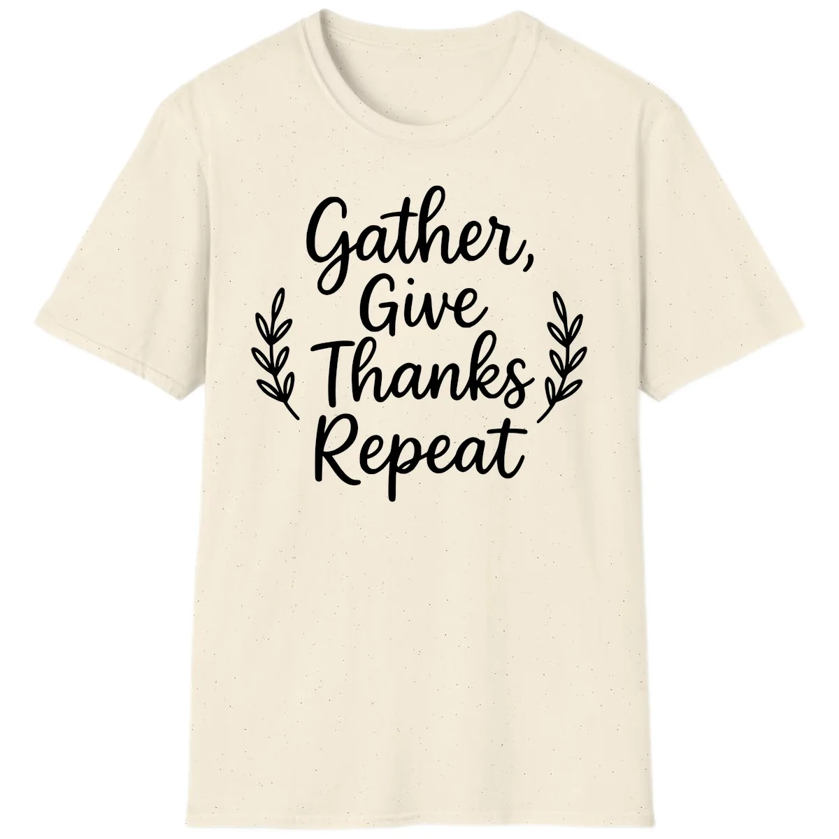 Gather Give Thanks Repeat Design T-Shirt in Natural