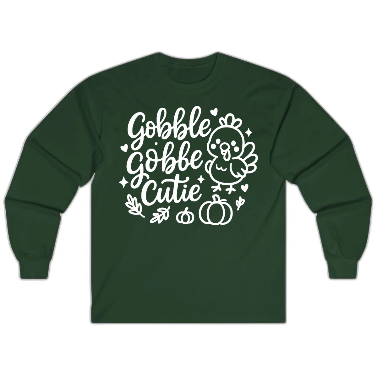 Gobble Gobble Cutie Turkey Design Long Sleeve in Forest Green