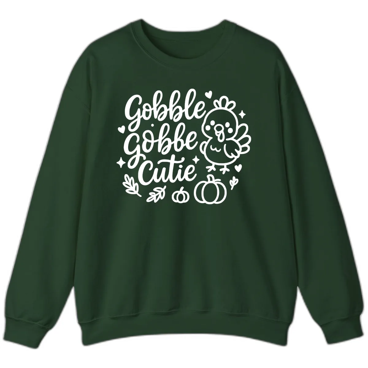 Gobble Gobble Cutie Turkey Design Sweatshirt in Forest Green