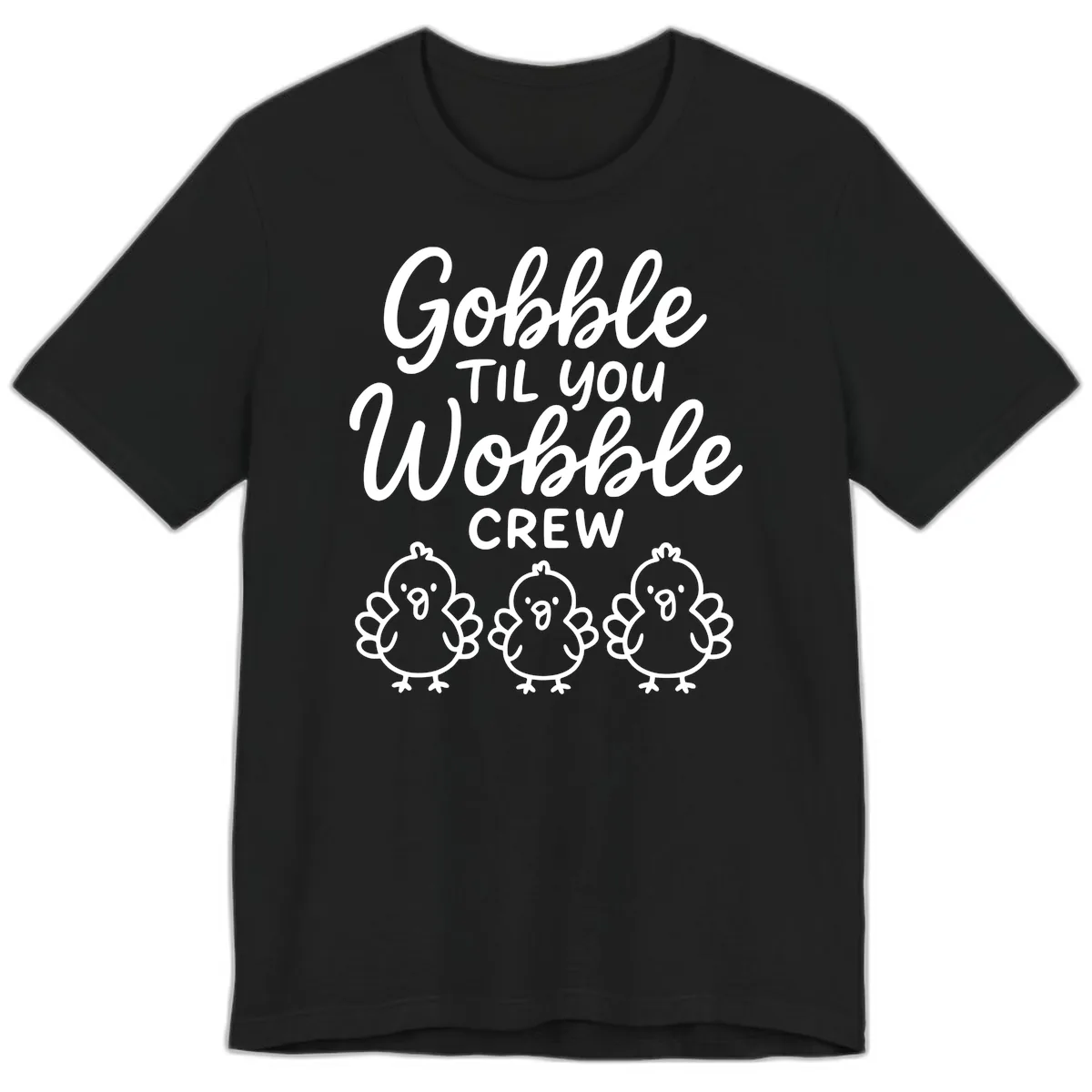 Gobble Til You Wobble Crew Thanksgiving Premium T-Shirt in Black