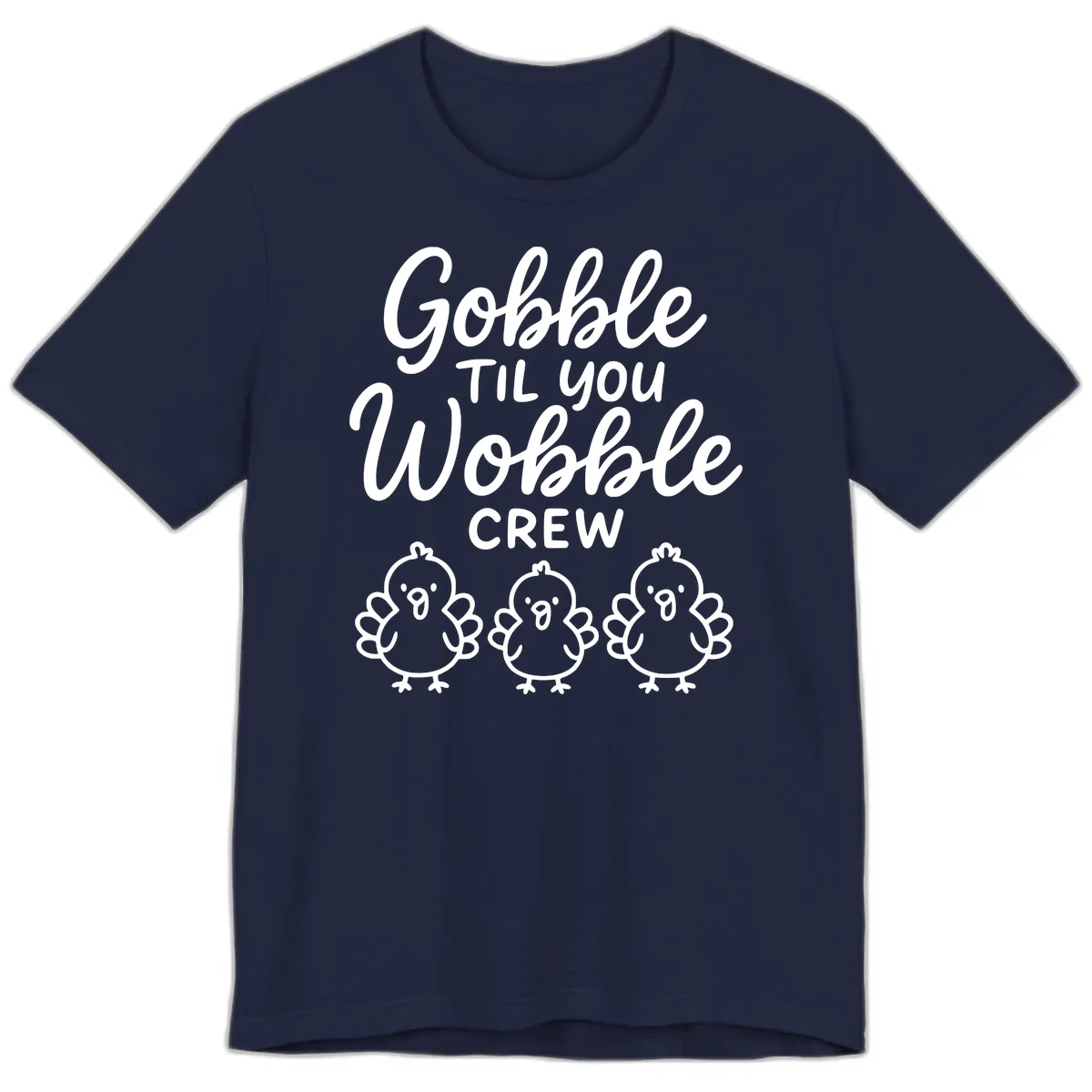 Gobble Til You Wobble Crew Thanksgiving Premium T-Shirt in Navy