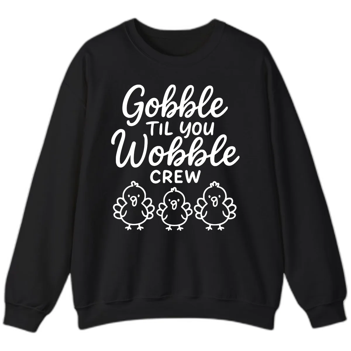 Gobble Til You Wobble Crew Thanksgiving Sweatshirt in Black
