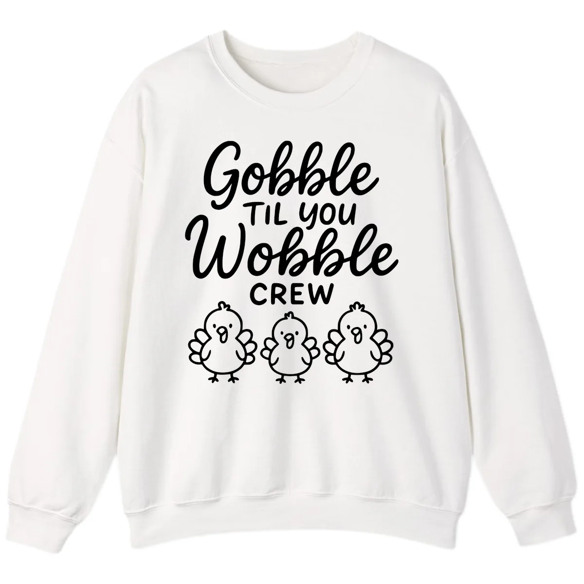 Gobble Til You Wobble Crew Thanksgiving Sweatshirt in White
