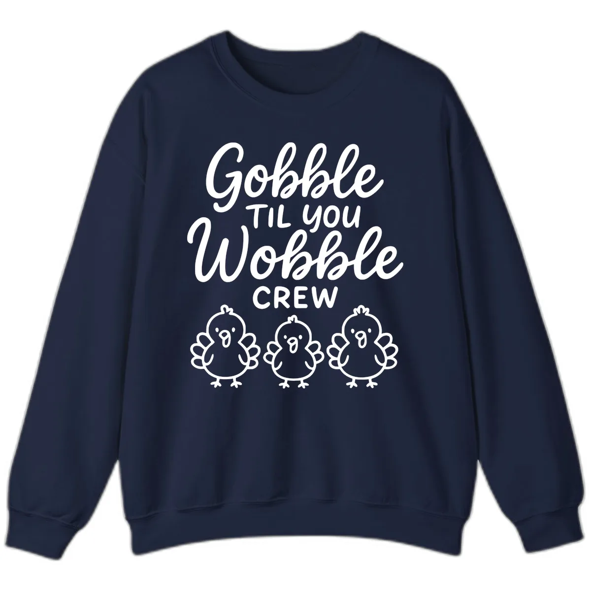 Gobble Til You Wobble Crew Thanksgiving Sweatshirt in Navy