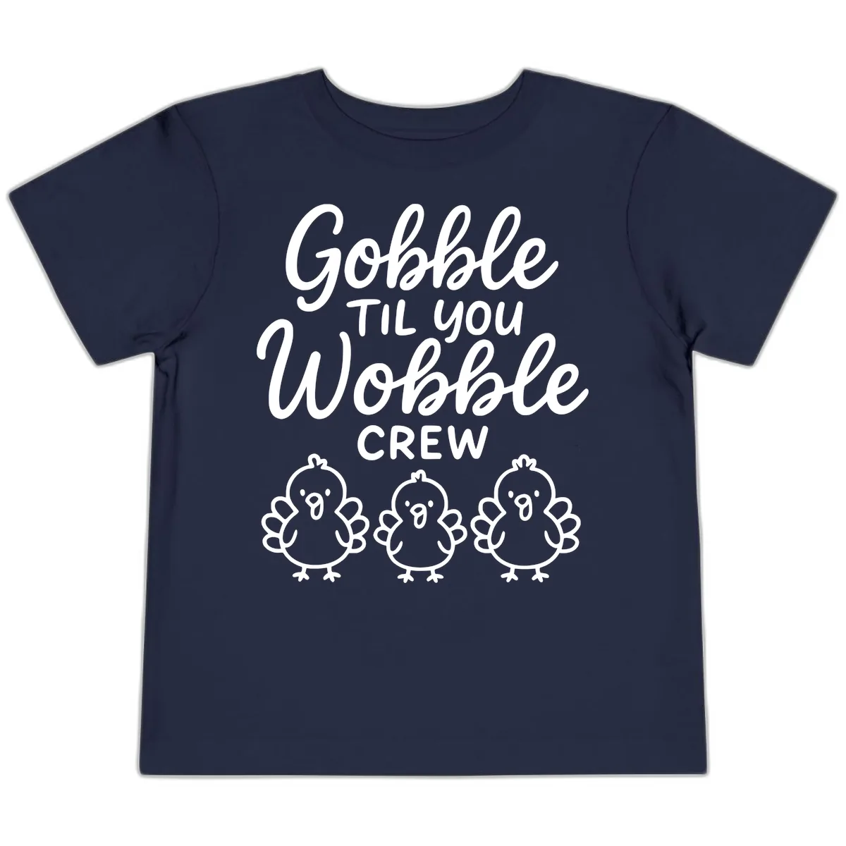 Gobble Til You Wobble Crew Thanksgiving Toddler T-Shirt in Navy