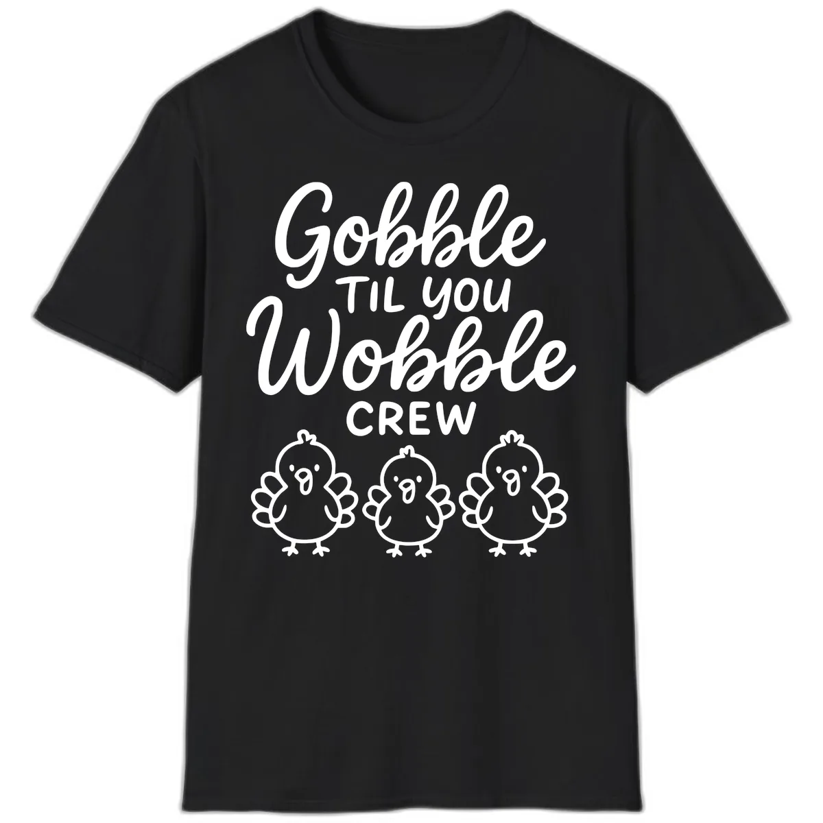Gobble Til You Wobble Crew Thanksgiving T-Shirt in Black