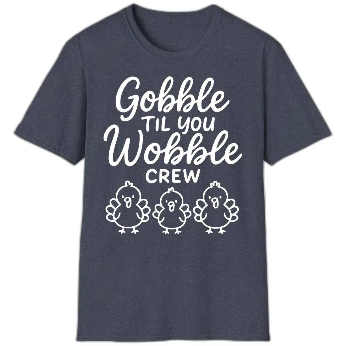 Gobble Til You Wobble Crew Thanksgiving T-Shirt in Heather Navy