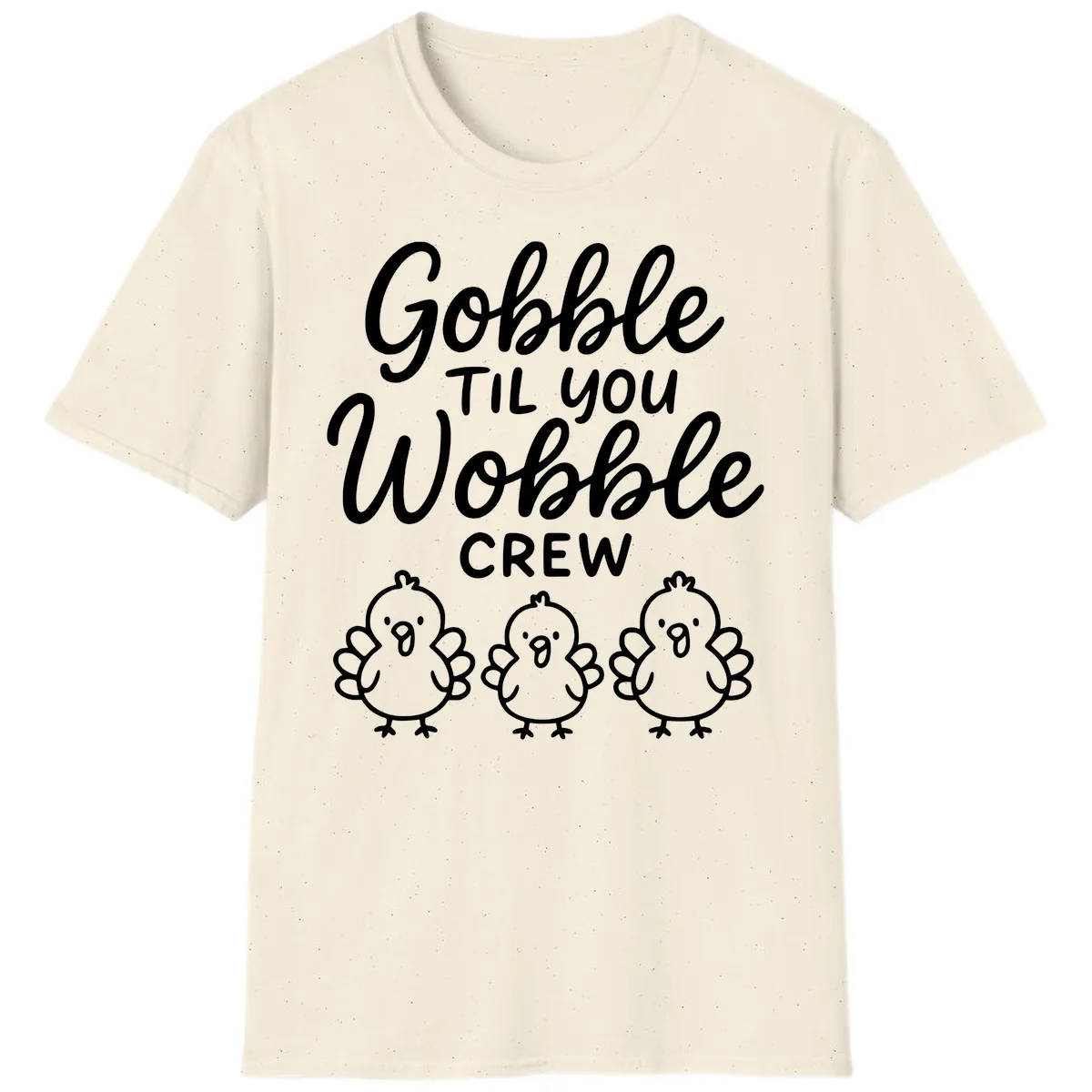 Gobble Til You Wobble Crew Thanksgiving T-Shirt in Natural