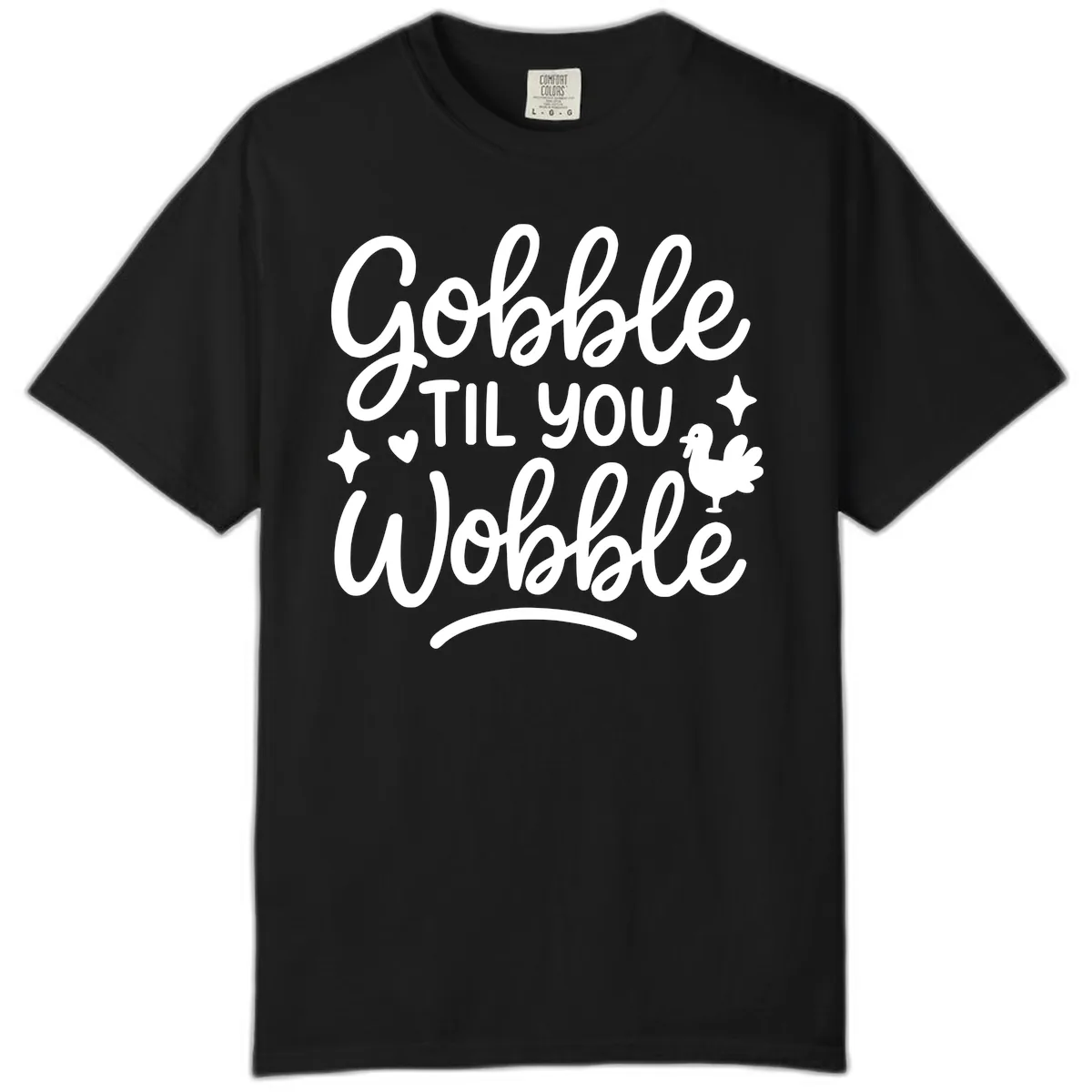 Gobble Til You Wobble Thanksgiving Design Comfort Color in Black