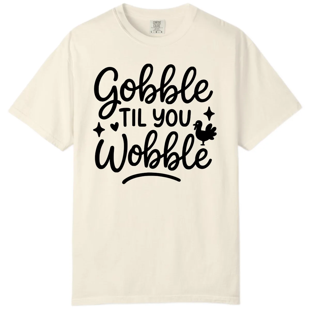 Gobble Til You Wobble Thanksgiving Design Comfort Color in Ivory