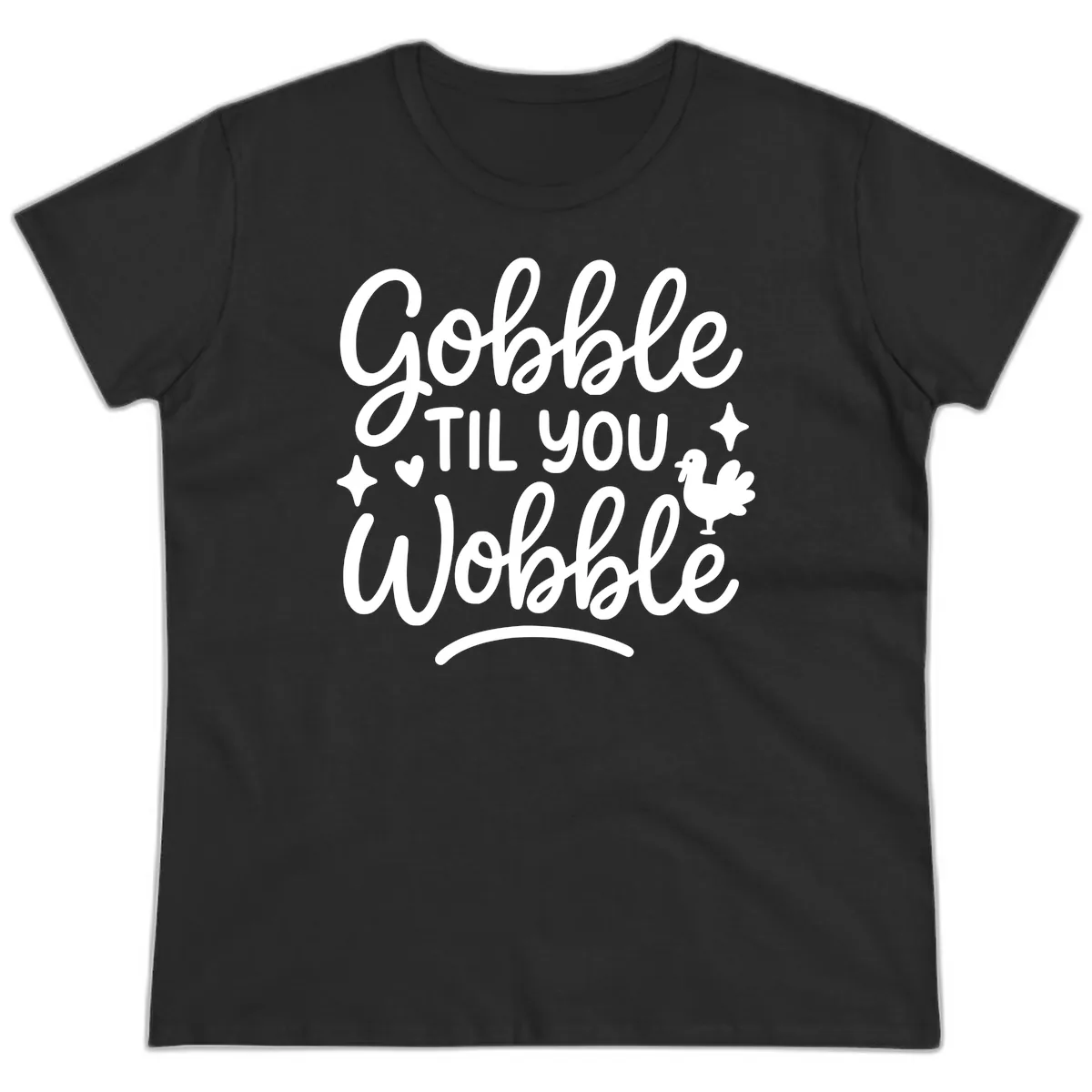 Gobble Til You Wobble Thanksgiving Design Ladies Tee in Black