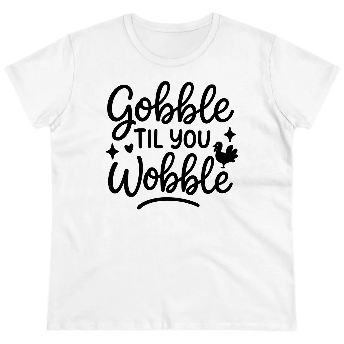 Gobble Til You Wobble Thanksgiving Design Ladies Tee in White