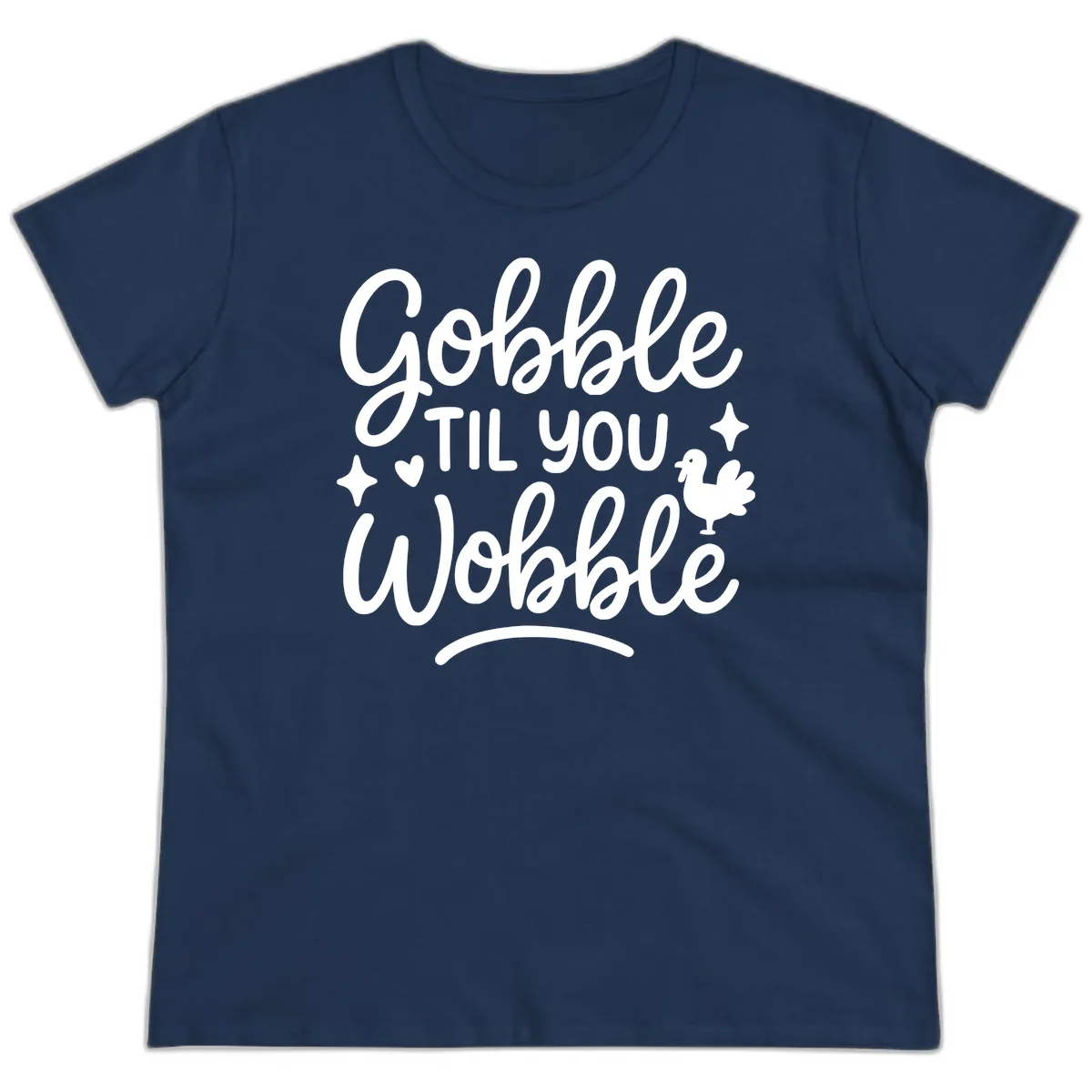 Gobble Til You Wobble Thanksgiving Design Ladies Tee in Navy