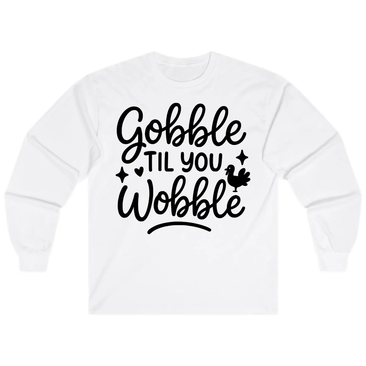 Gobble Til You Wobble Thanksgiving Design Long Sleeve in White