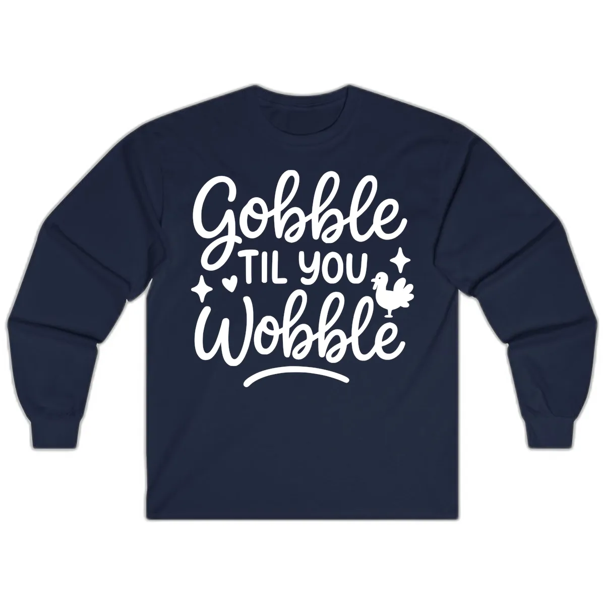 Gobble Til You Wobble Thanksgiving Design Long Sleeve in Navy