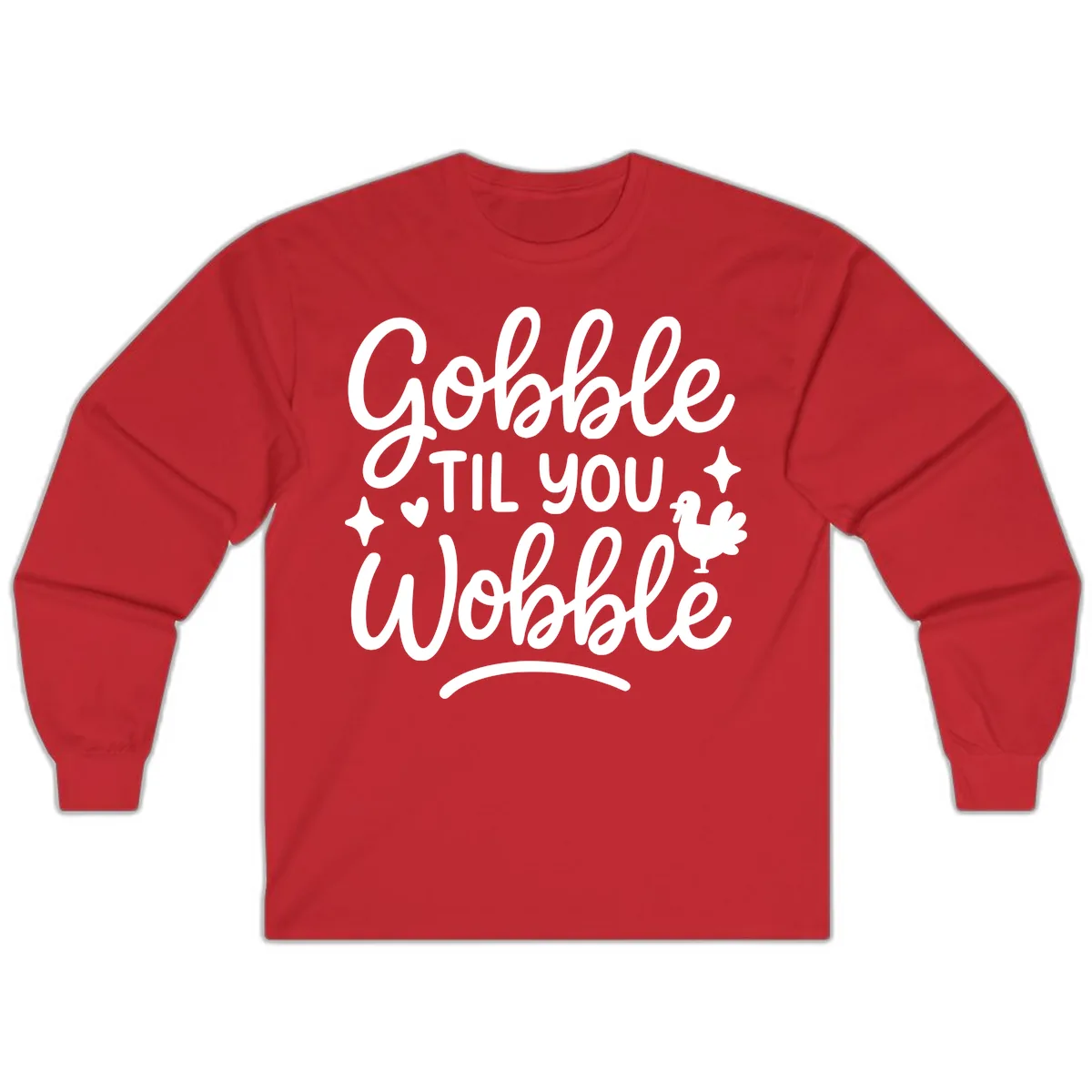 Gobble Til You Wobble Thanksgiving Design Long Sleeve in Red