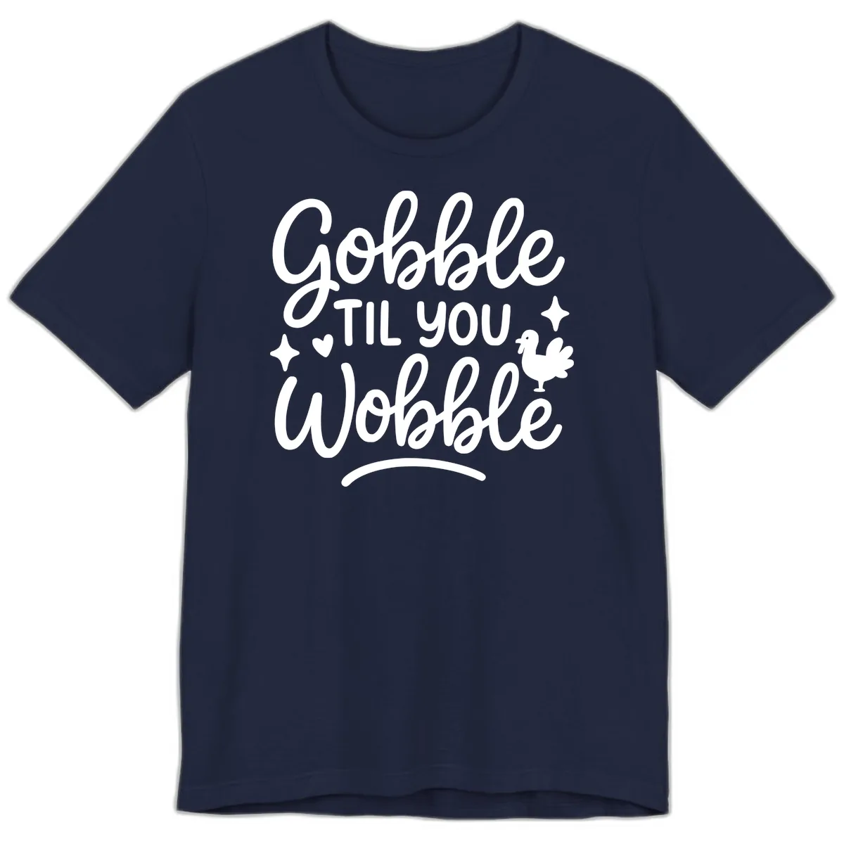 Gobble Til You Wobble Thanksgiving Design Premium T-Shirt in Navy