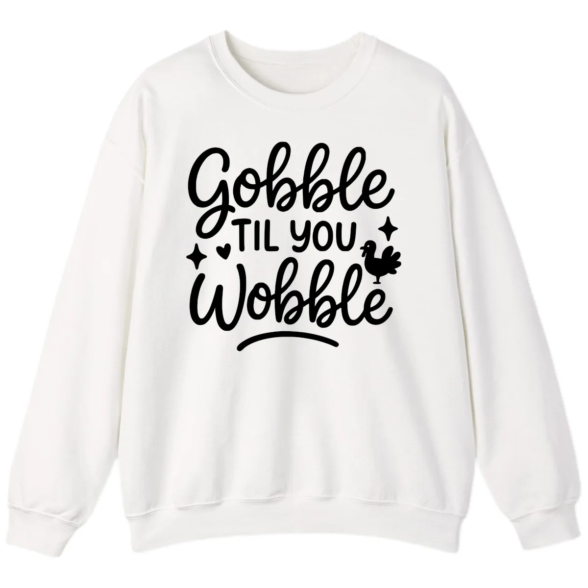 Gobble Til You Wobble Thanksgiving Design Sweatshirt in White