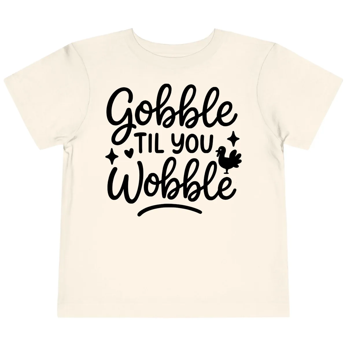 Gobble Til You Wobble Thanksgiving Design Toddler T-Shirt in Natural