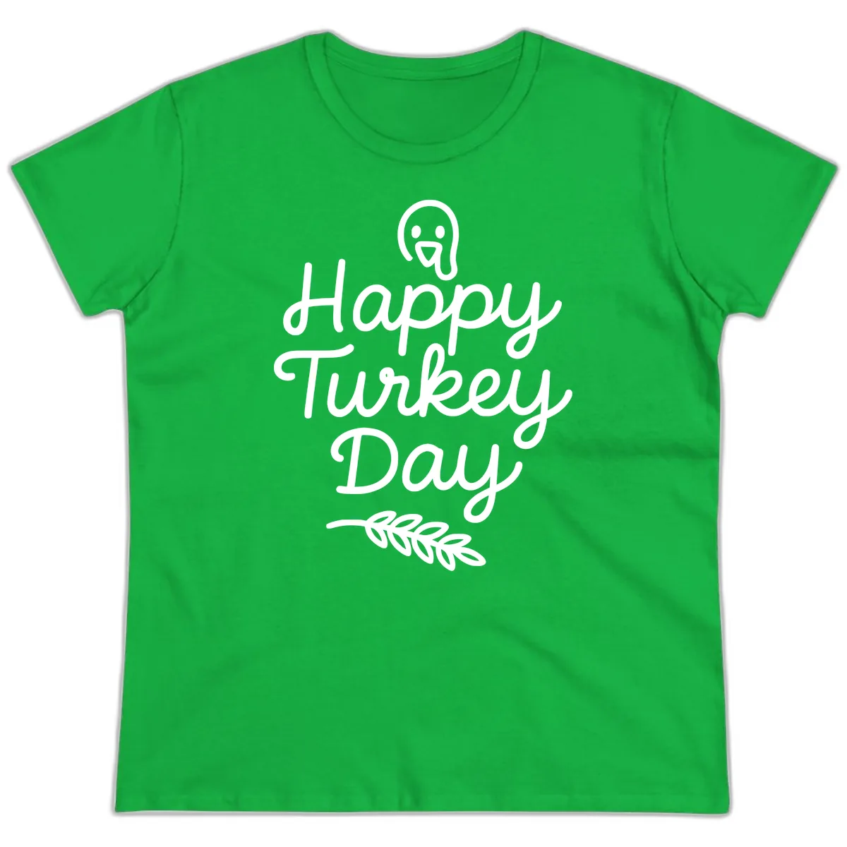 Happy Turkey Day Turkey Graphic Ladies Tee in Irish Green