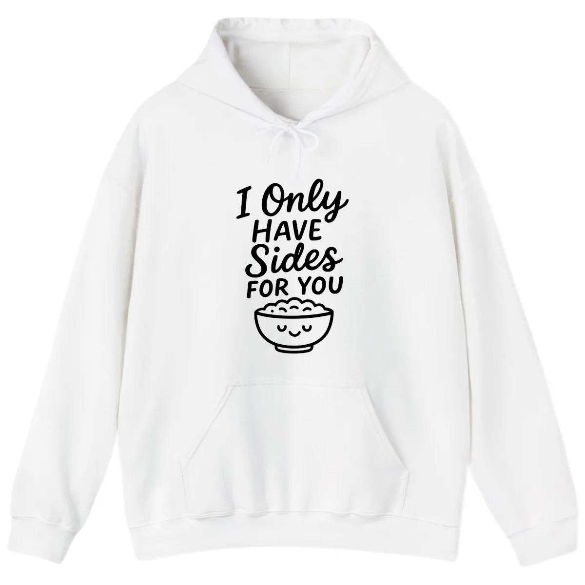 I Only Have Sides For You Hoodie in White