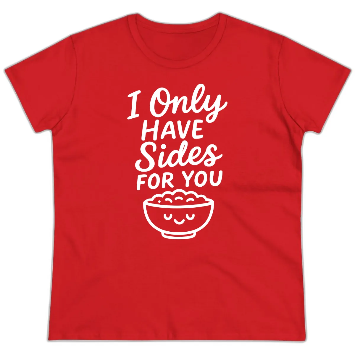 I Only Have Sides For You Ladies Tee in Red