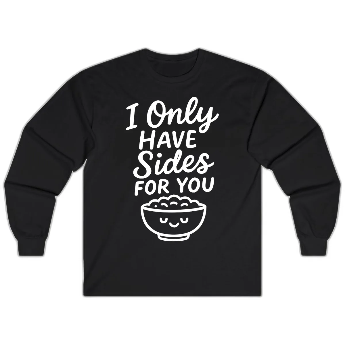 I Only Have Sides For You Long Sleeve in Black