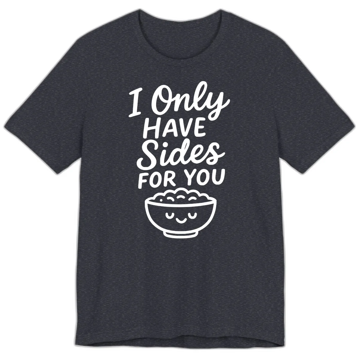I Only Have Sides For You Premium T-Shirt in Heather Navy