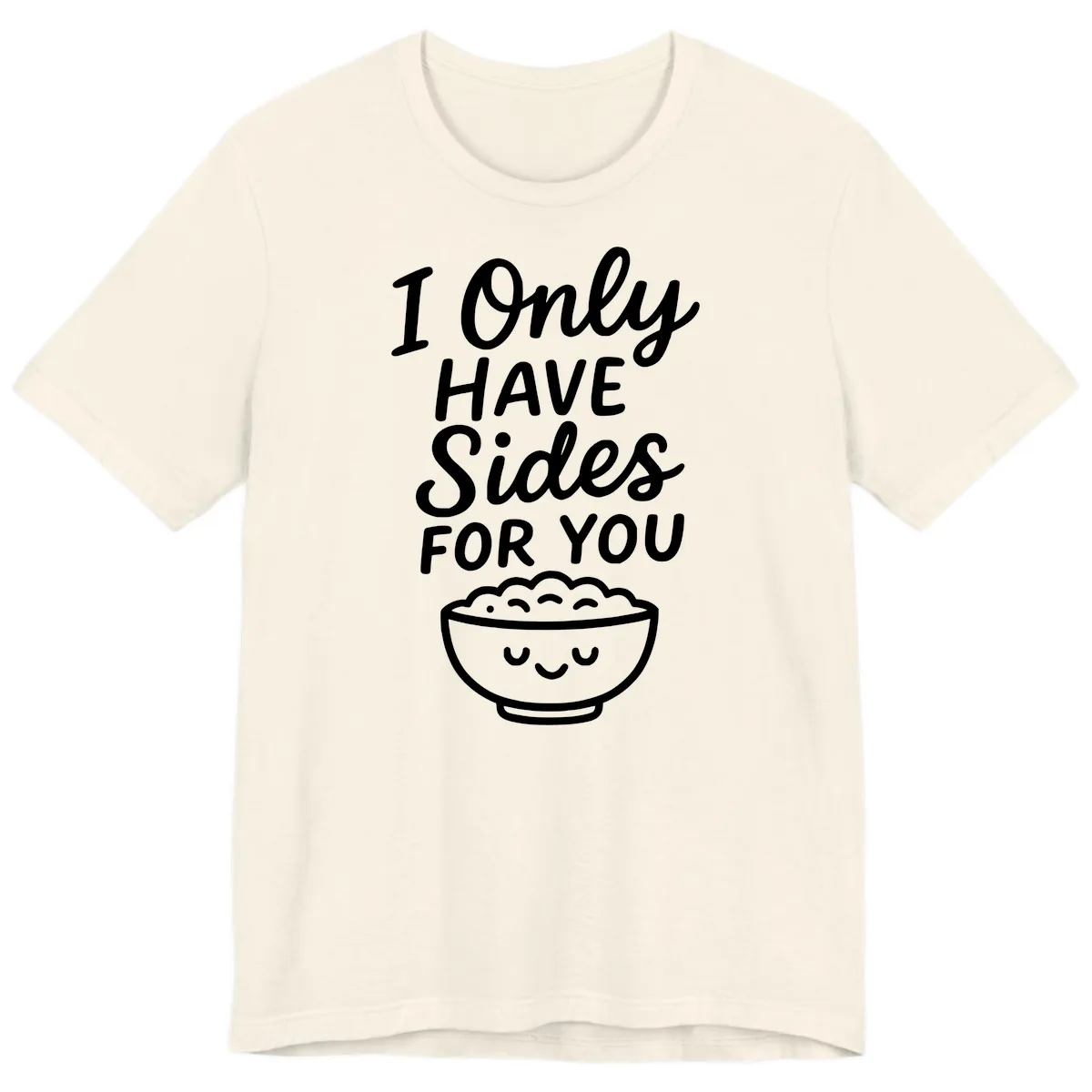 I Only Have Sides For You Premium T-Shirt in Natural