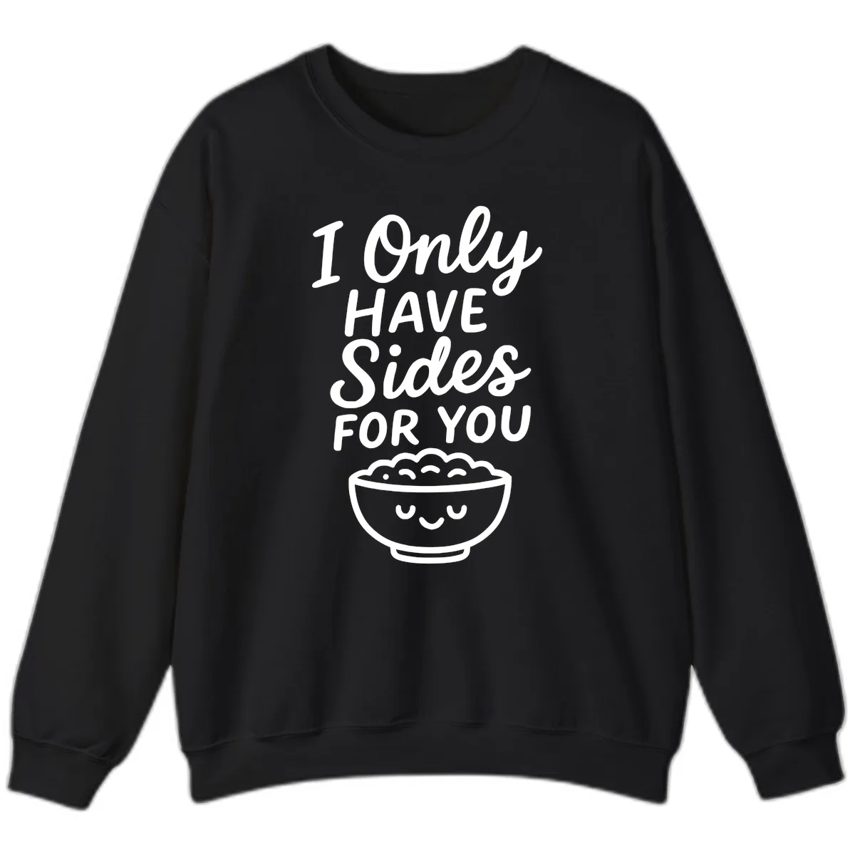 I Only Have Sides For You Sweatshirt in Black