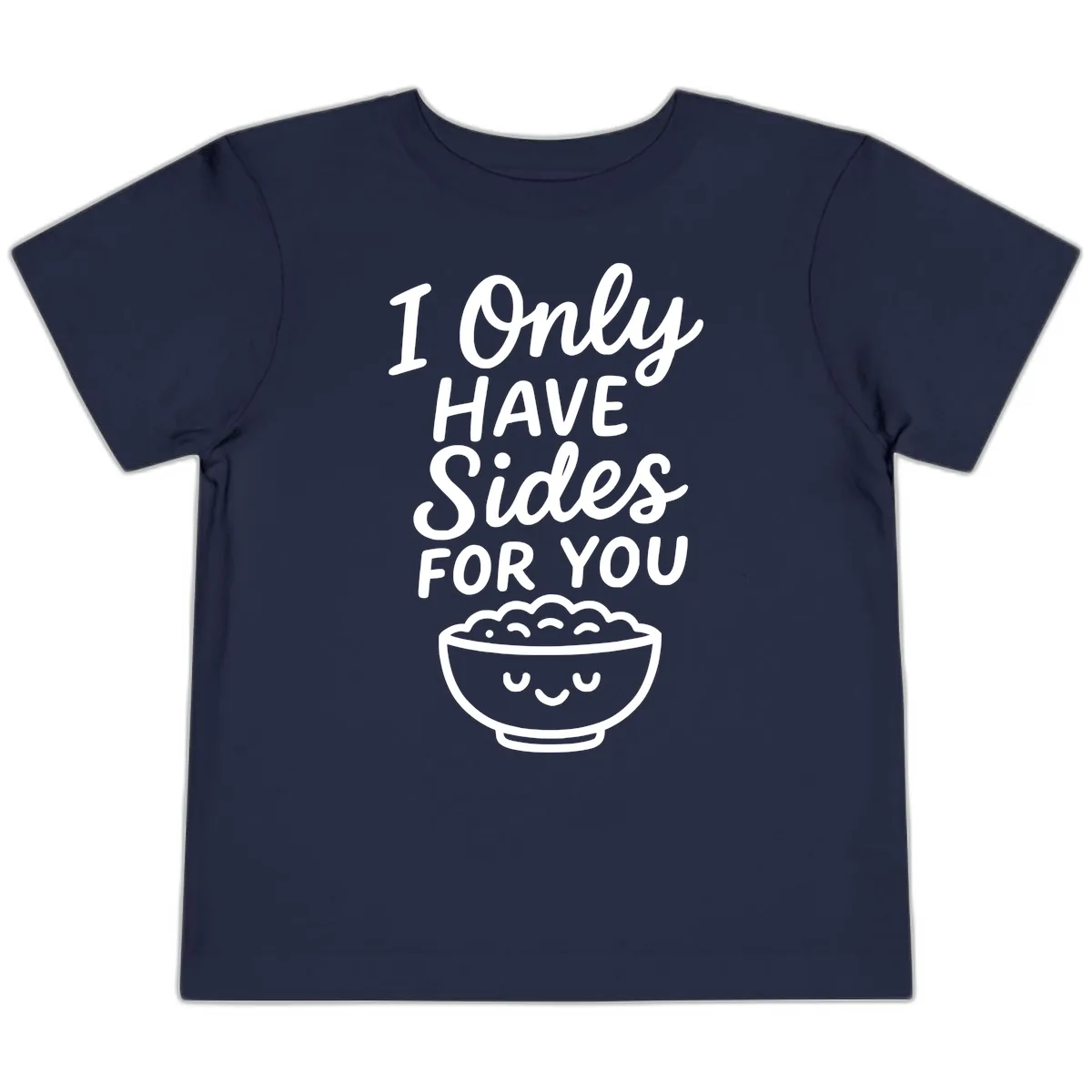 I Only Have Sides For You Toddler T-Shirt in Navy