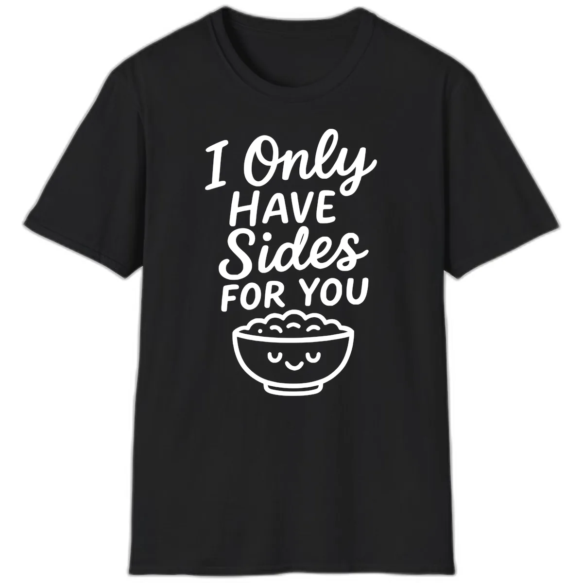 I Only Have Sides For You T-Shirt in Black
