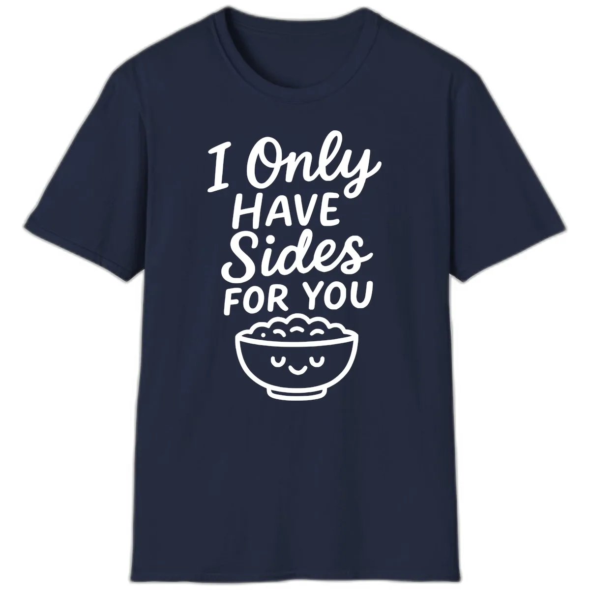 I Only Have Sides For You T-Shirt in Navy