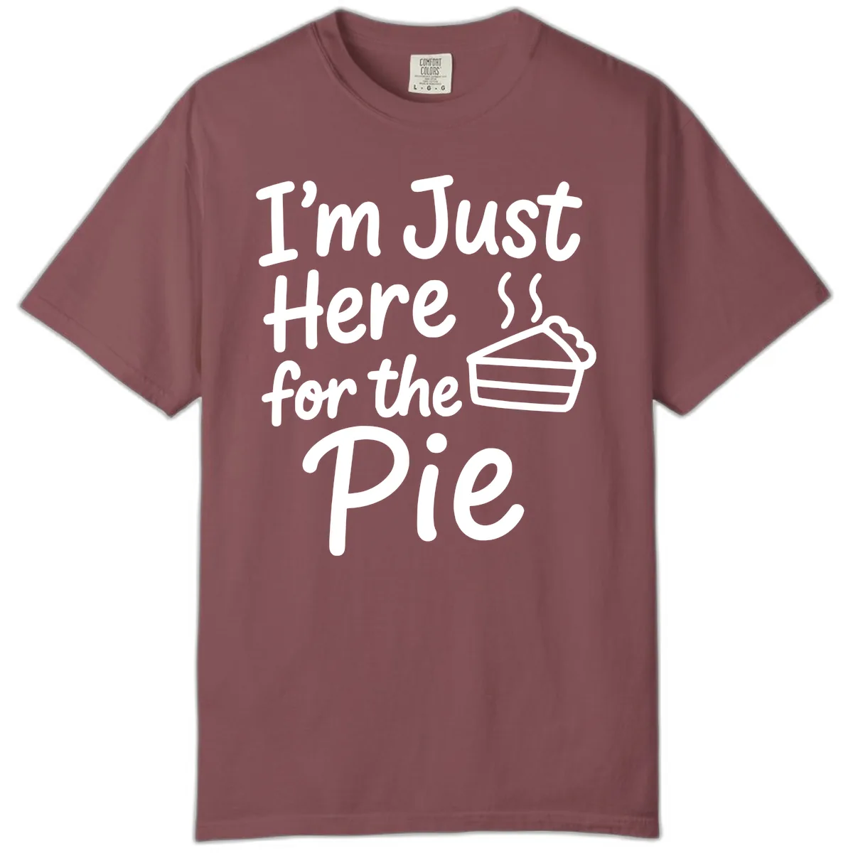 I'm Just Here For The Pie Comfort Color in Brick