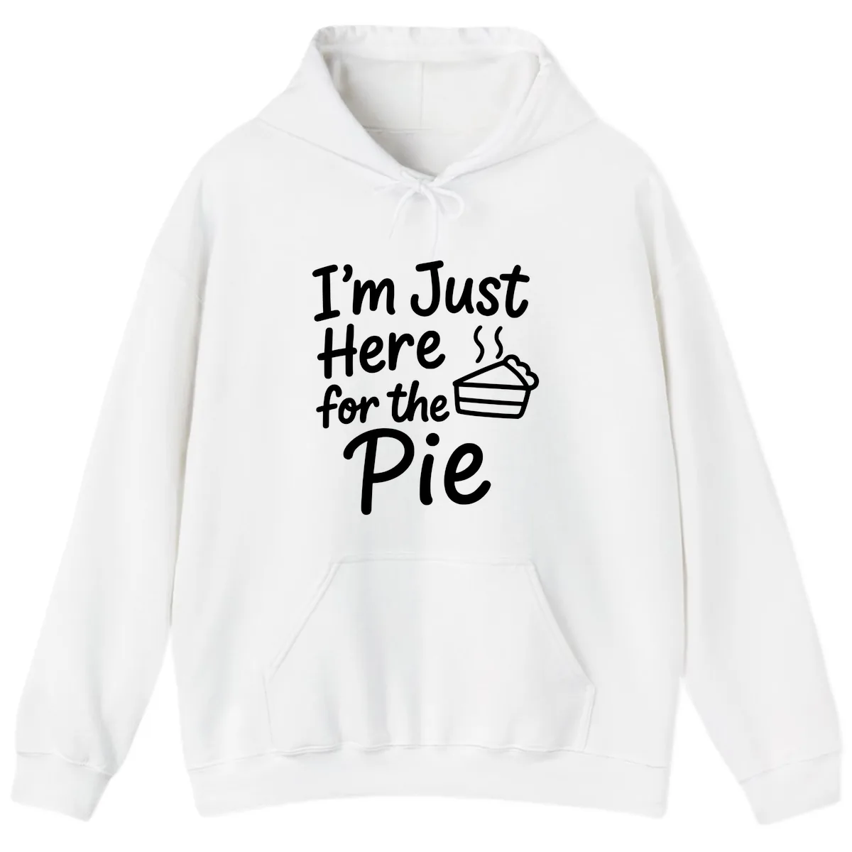 I'm Just Here For The Pie Hoodie in White