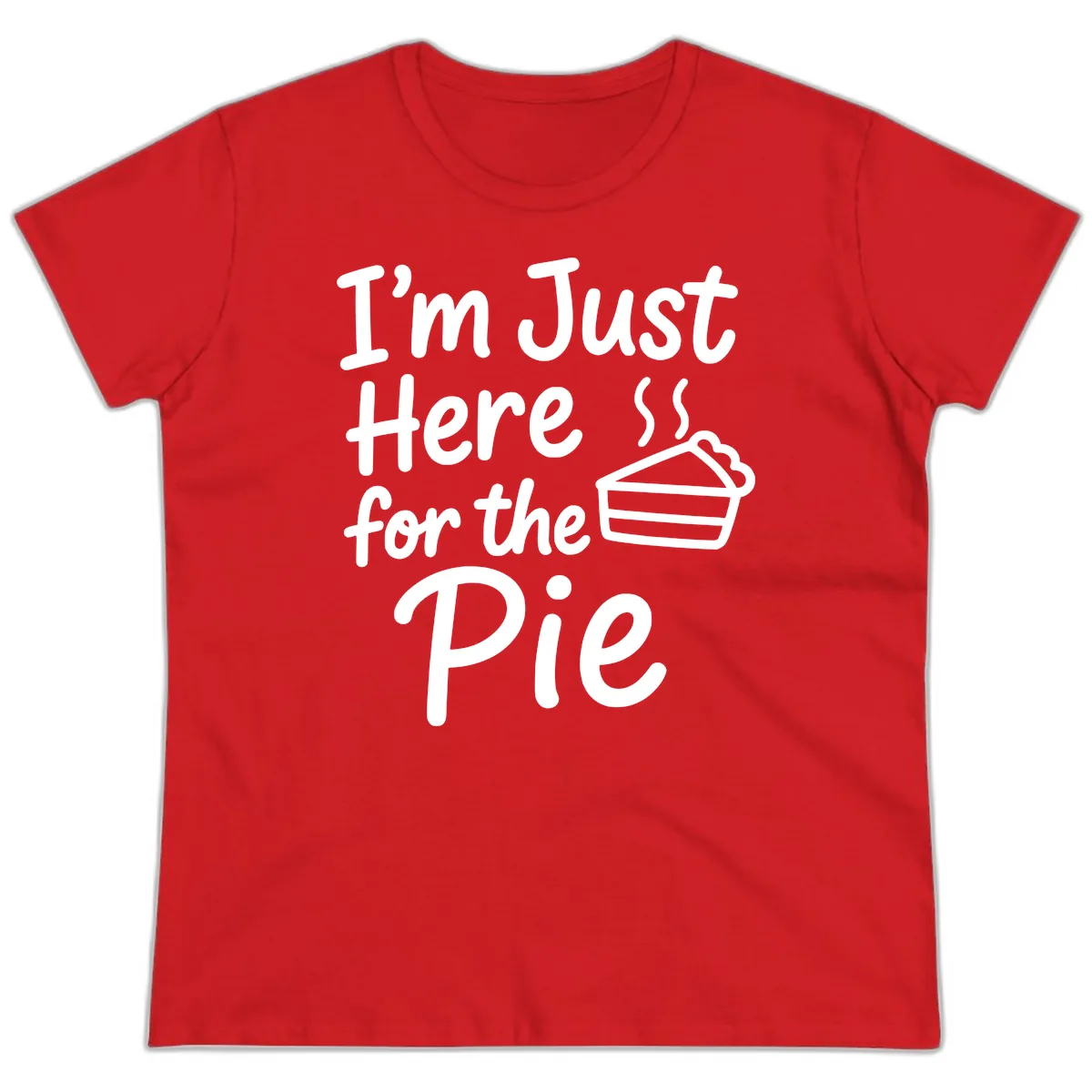 I'm Just Here For The Pie Ladies Tee in Red