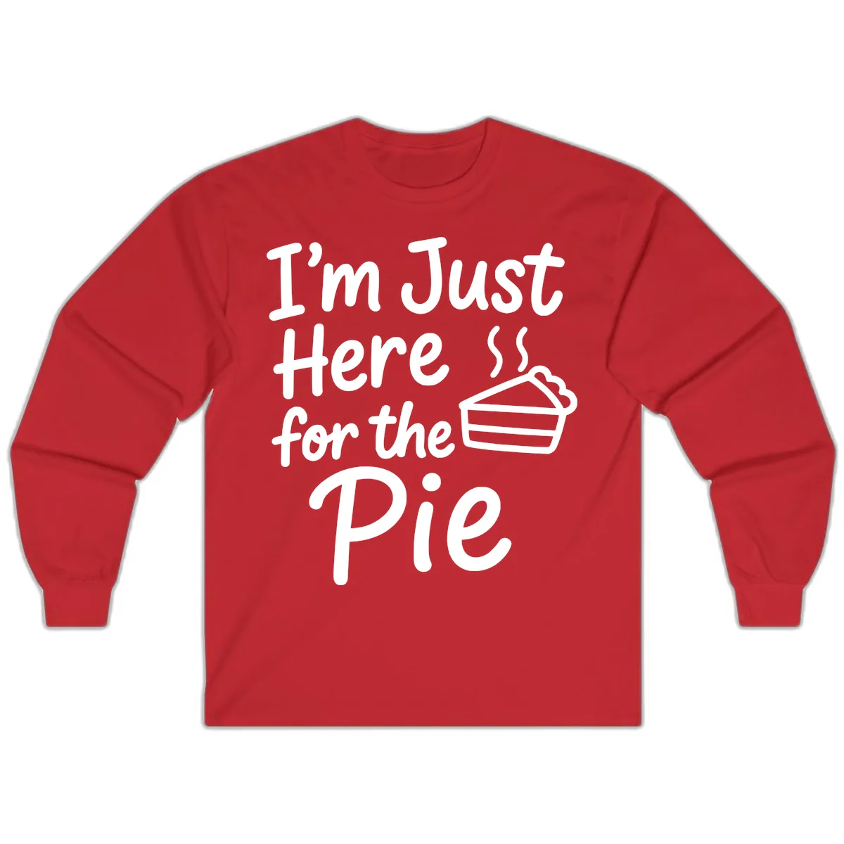 I'm Just Here For The Pie Long Sleeve in Red