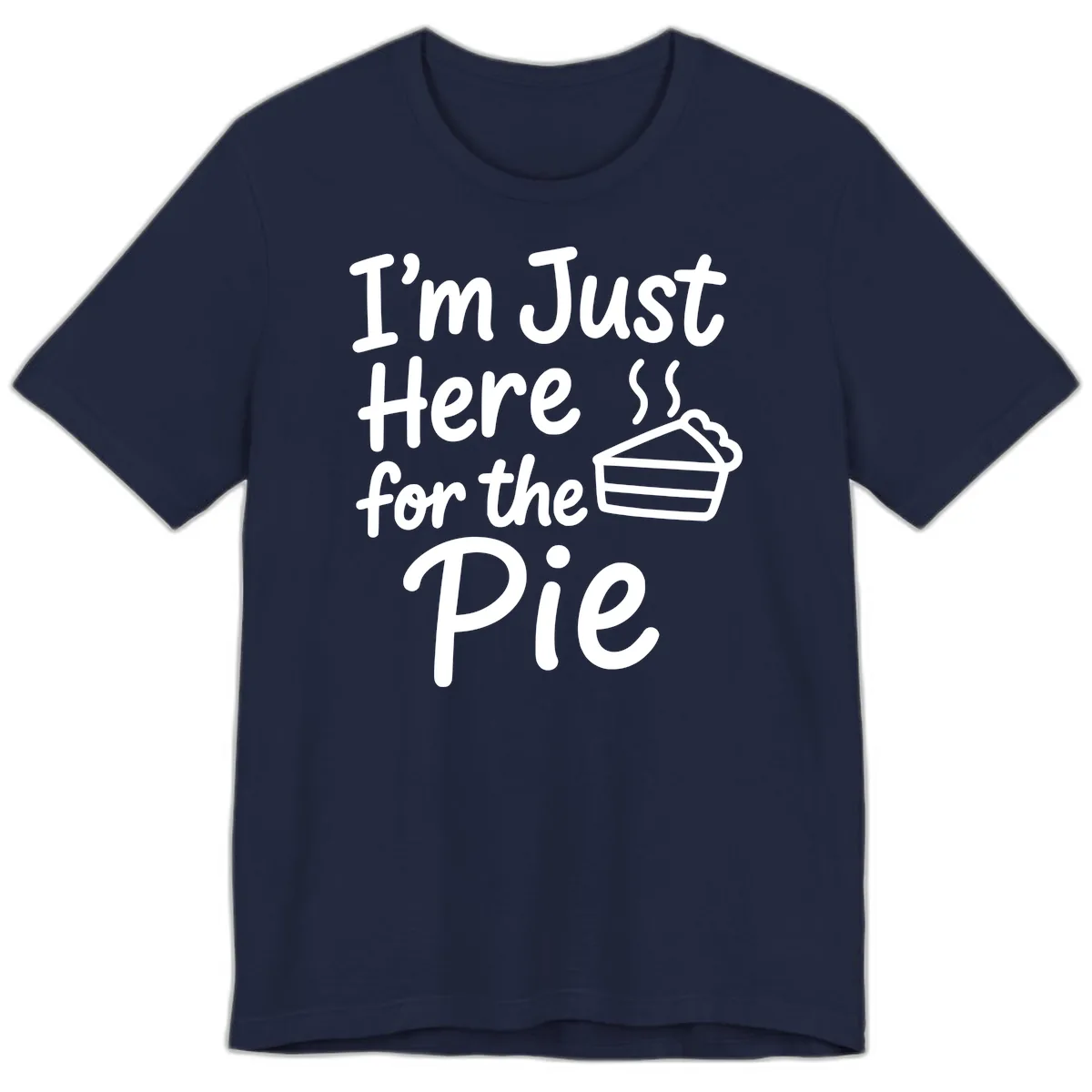 I'm Just Here For The Pie Premium T-Shirt in Navy