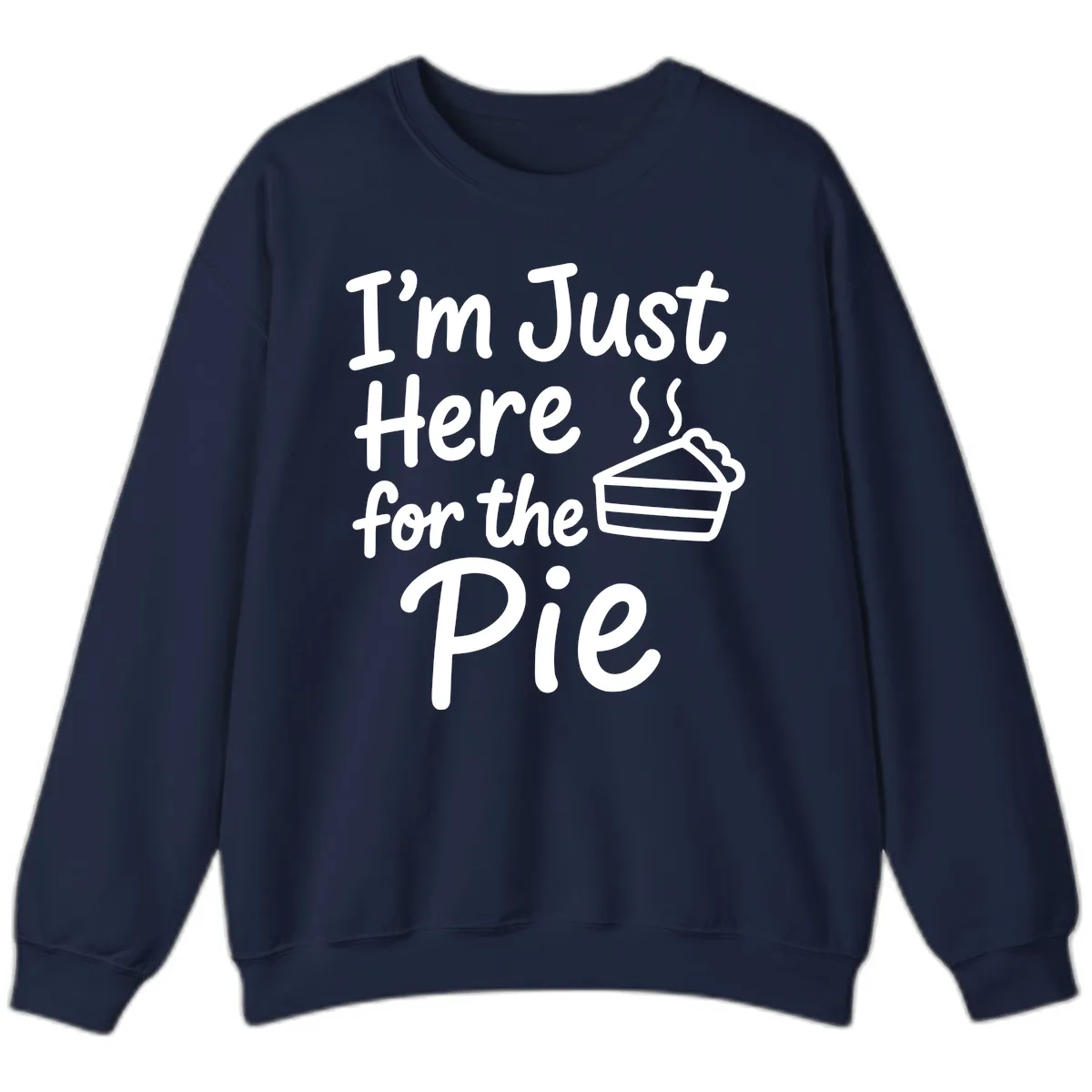I'm Just Here For The Pie Sweatshirt in Navy