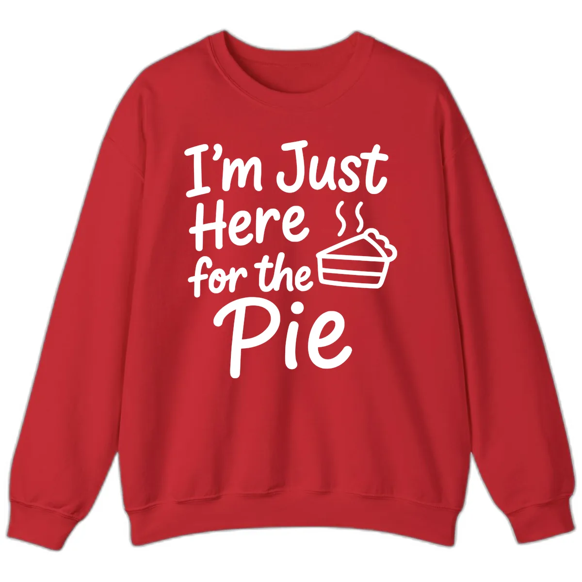 I'm Just Here For The Pie Sweatshirt in Red