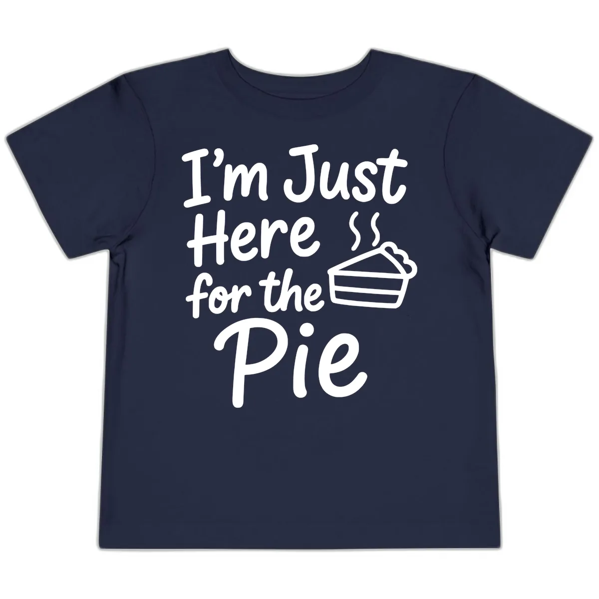 I'm Just Here For The Pie Toddler T-Shirt in Navy