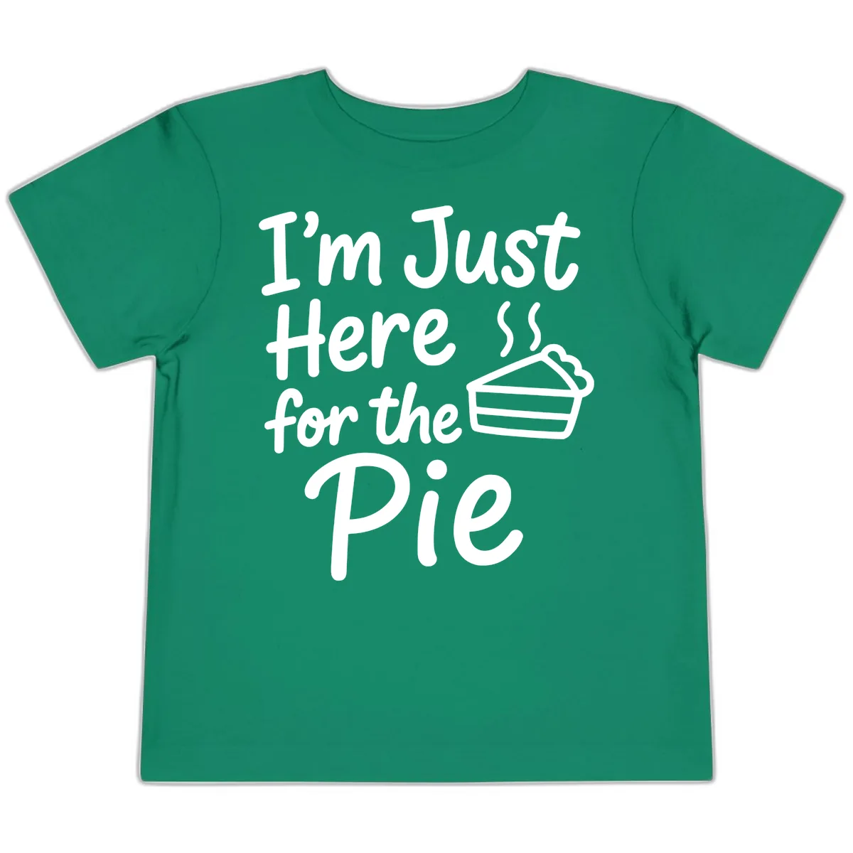 I'm Just Here For The Pie Toddler T-Shirt in Kelly